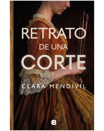 Retrato de una corte · Clara Medívil